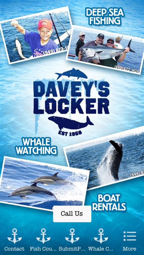 Daveys locker - Newport Landing Whale Watching. 309 Palm Street Suite A. Newport Beach, CA 92661. Admission: $36 – $48.50. Special: $20 Cruise Rate (Add $10.50 for cruise times from 10 am-5 pm & Add $4 for weekends)**. **Charge is due to reduction boat capacities for COVID safety.